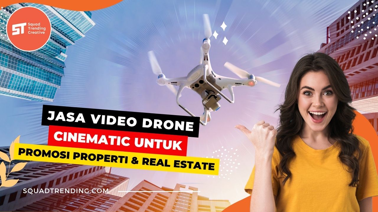 Jasa Video Drone Cinematic untuk Promosi Properti & Real Estate