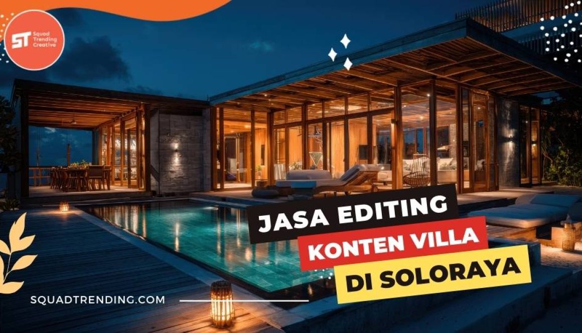Jasa Editing Konten Villa Solo Raya